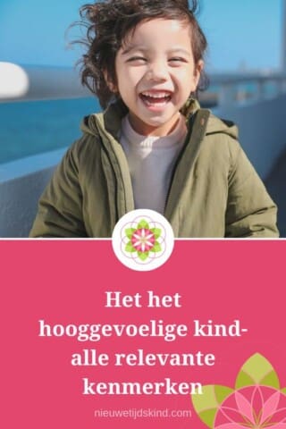 Het hoogsensitieve kind - het hooggevoelige kind