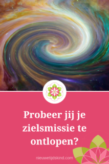 Probeer jij je zielsmissie te ontlopen_